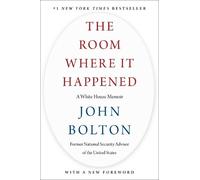 The Room Where It Happened: A White House Memoir