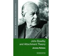 John Bowlby and Attachment Theory