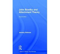 John Bowlby And Attachment Theory