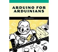Arduino for Arduinians by John Boxall John Boxall (Auteur)