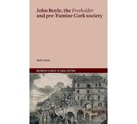 John Boyle, the Freeholder and pre-Famine Cork society: 'This Wild Infuriate'