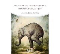 John Brehm The Poetry of Impermanence, Mindfulness, and Joy (Poche)