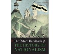 John Breuilly The Oxford Handbook of the History of Nationalism (Poche)