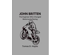 JOHN BRITTEN: The Engineer Who Changed Motorcycle Racing