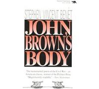 John Brown's Body Stephen Vincent Benet (Auteur)