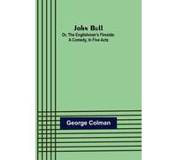 John Bull; Or, The Englishman's Fireside
