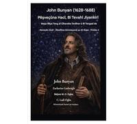 John Bunyan (1628-1688) Pêşveçûna Hacî, Bi Tevahî Jiyankirî: Di Cîhaneke Tevlihev û Tengas de Li Rêyeke Teng Dimeşin