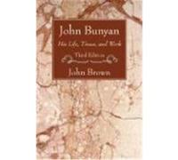 John Bunyan: His Life Times and Work Brown, John (Auteur)