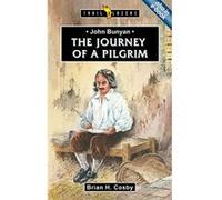 John Bunyan: The Journey of a Pilgrim Cosby, Brian H. (Auteur)