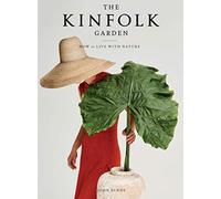 John Burns - Kinfolk Garden How to Live with Nature - Hardback - E245z