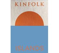John Burns Kinfolk Islands (Relié) Kinfolk Adventures