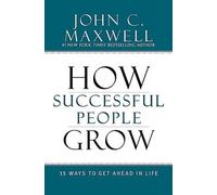John C. Maxwell How Successful People Grow (Relié)