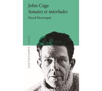 John Cage - Sonates et interludes - Pascal Decroupet - Contrechamps Eds - Poche - Monographie