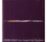 John Cale - Even Cowgirls Get The Blues [Import]