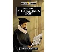 John Calvin: After Darkness Light