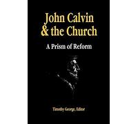 John Calvin And The Church