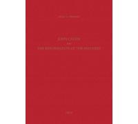John Calvin And The Reformation Of The Refugees