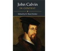 John Calvin in Context Edited by R Ward Holder (Auteur)