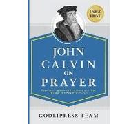 John Calvin On Prayer