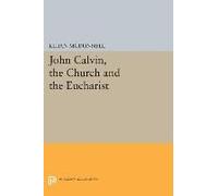 John Calvin, The Church And The Eucharist