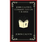 John Calvin's Commentary On The Bible
