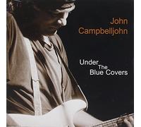 John Campbelljohn – Under The Blue Covers – CD – Import