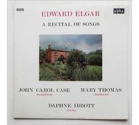 John Carol Case, Mary Thomas, Daphne Ibbott - Edward Elgar: A Recital Of Songs [LP]