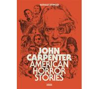 John Carpenter American Horror Stories - Nathalie Bittinger - Hoebeke - broché - Beau livre
