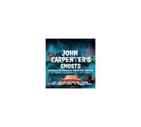 John Carpenter's Ghosts : Anthologie Des Musiques De Films De John Carpenter