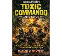 John Carpenter's Toxic Commando Game Guide: Master Every Horde, Vehicle, and Sludge God Phase - From New Recruit to Apocalypse Legend