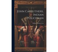 John Carruthers, Indian Policeman
