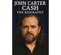John Carter Cash : The Biography