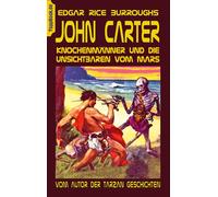 John Carter - Knochenmänner Und Die Unsichtbaren Vom Mars