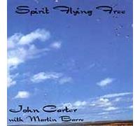 John Carter - Spirit Flying Free [Import]