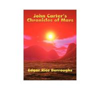 John Carter's Chronicles Of Mars