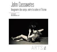John Cassavetes: Imaginaire des corps, entre la scène et l'écran