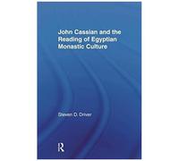 John Cassian And The Reading Of Egyptian Monastic Culture