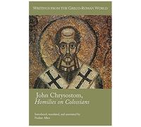John Chrysostom, Homilies On Colossians