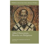 John Chrysostom, Homilies On Philippians