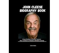 JOHN CLESSE BIOGRAPHY BOOK: From Python to Fawlty Towers : The Architect of Modern British Comedy