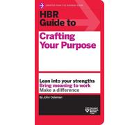 John Coleman HBR Guide to Crafting Your Purpose (Poche) HBR Guide