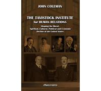 John Coleman The Tavistock institute for human relations: Shaping the Mo (Poche)