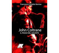 JOHN COLTRANE: IL PASSO DEL GIGANTE