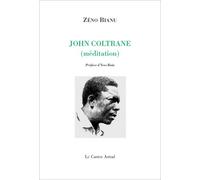 John Coltrane - Méditation - Zéno Bianu - Castor Astral - broché - Poésie