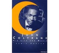 John Coltrane, Michigan American Music Series Lewis Porter (Auteur)