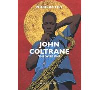John Coltrane: The Wise One