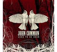 John Common - Good to Be Born