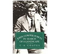 John Cowper Powys In Search Of A Landscape