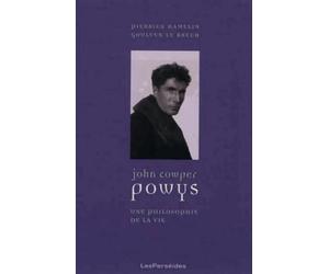 John Cowper Powys: Une philosophie de la vie