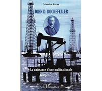 John D. Rockefeller – La naissance d'une multinationale – L'Harmattan